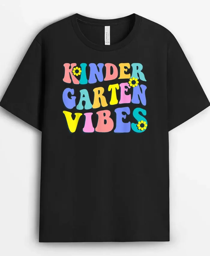 Kindergarten Vibes First Day Back To School Teacher Students T-Shirt - Black