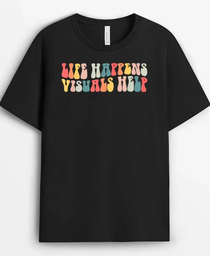 Life Happens Visuals Help Retro Special Education Teacher T-Shirt - Black
