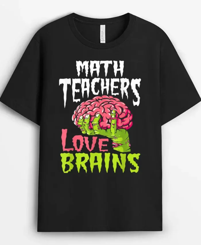 Math Teachers Love Brains Zombie Teacher School Halloween T-Shirt - Black