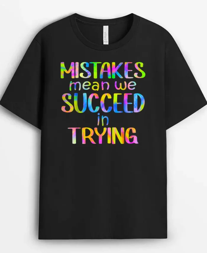 Mistake Mean Succeed Trying Growth Mindset Positive Teacher T-Shirt - Black