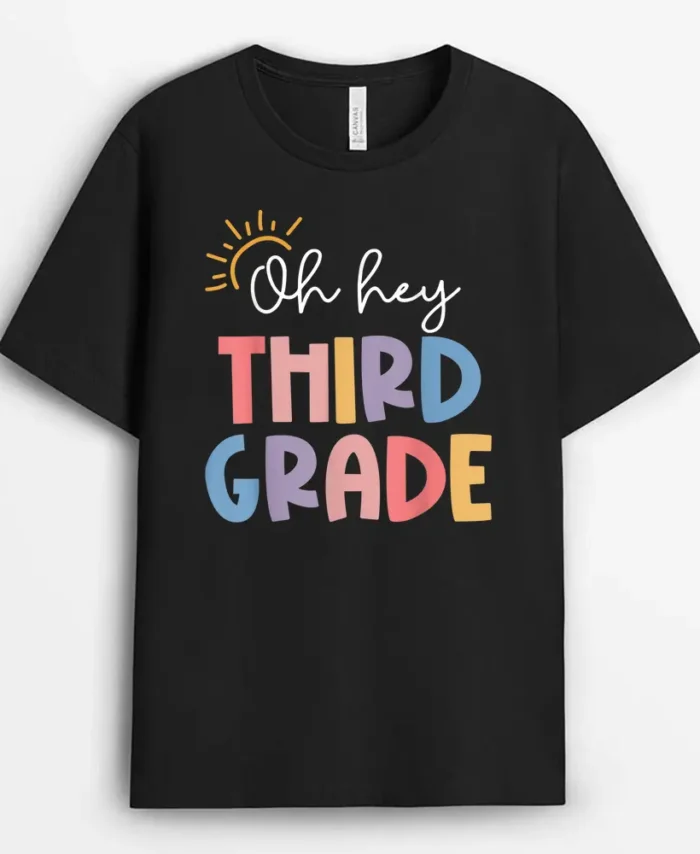 Oh Hey Third Grade Teacher Student 3rd Grade Back To School T-Shirt - Black