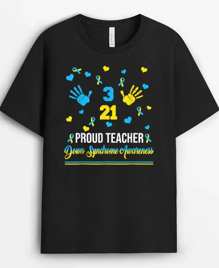 Proud Teacher Down Syndrome Awareness Day March 21 T-Shirt - Black