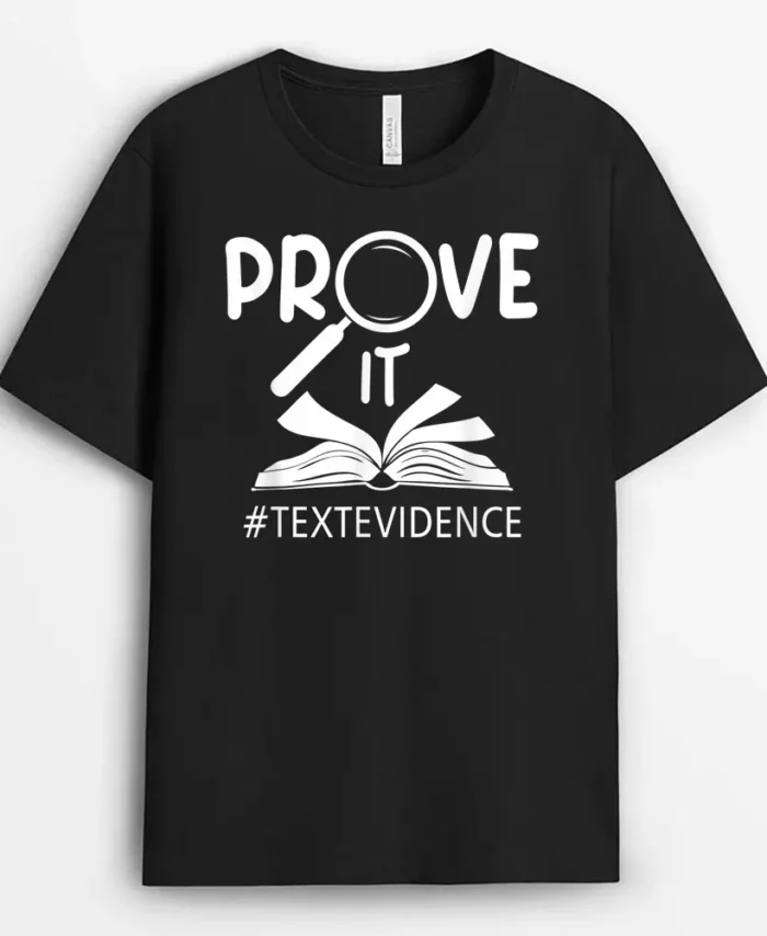 Prove It Text Evidences Reading Teacher First Day Of School T-Shirt - Black