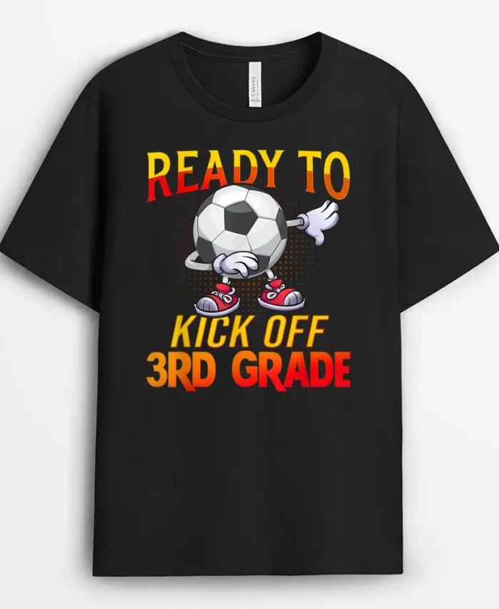 Ready To Kick Of 3rd Grade Student Teacher Soccer Lover T-Shirt - Black