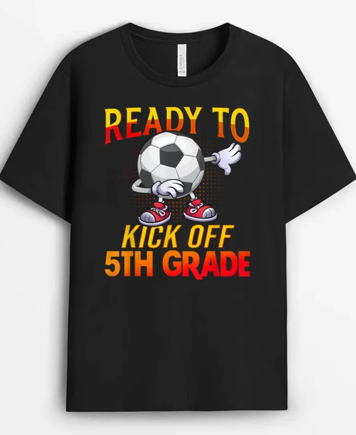 Ready To Kick Of 5th Grade Student Teacher Soccer Lover T-Shirt - Black