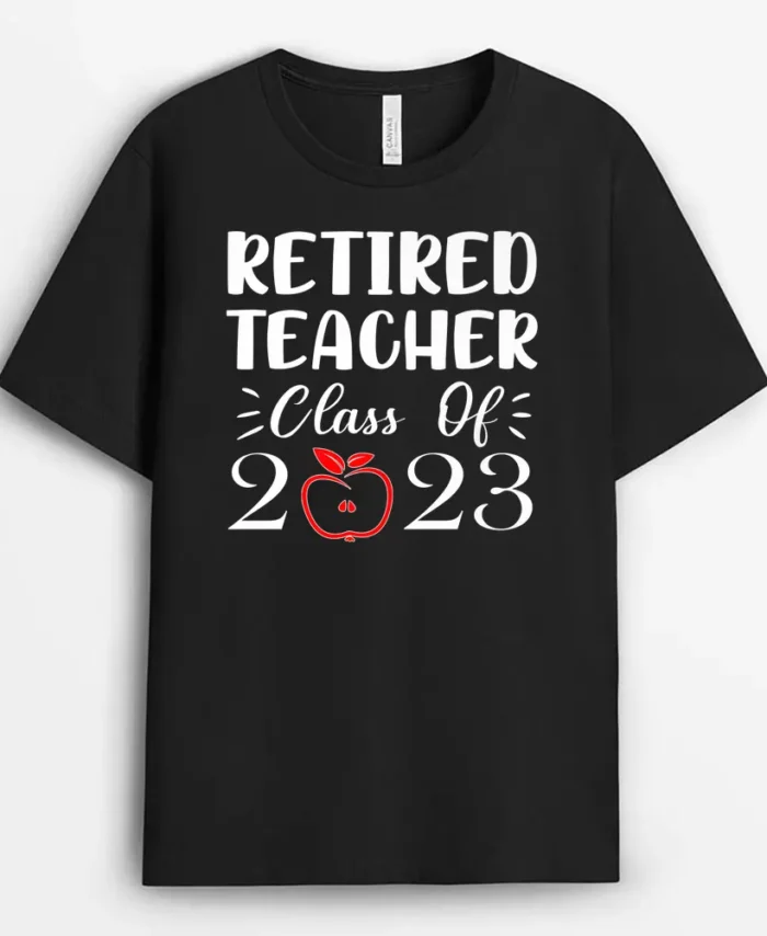 Retired Teacher Class Of 2023 Funny Teacher Retirement T-Shirt - Black
