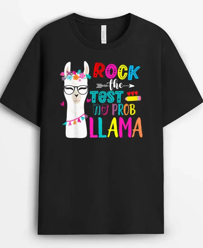 Rock The Test Teacher Testing Day No Prob Llama For Girls  T-Shirt - Black