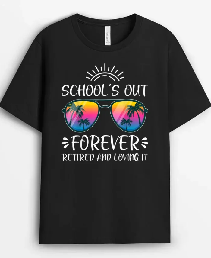 Schools Out Forever Retired Loving It Summer Teacher Student T-Shirt - Black