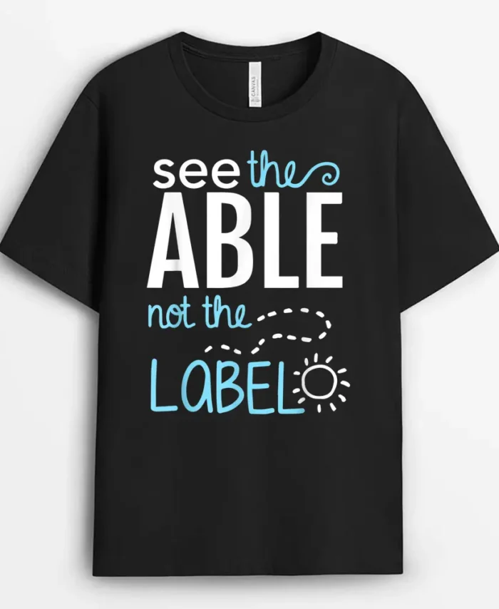 See The Able Not The Label Autism Awareness Puzzle Piece T-Shirt - Black