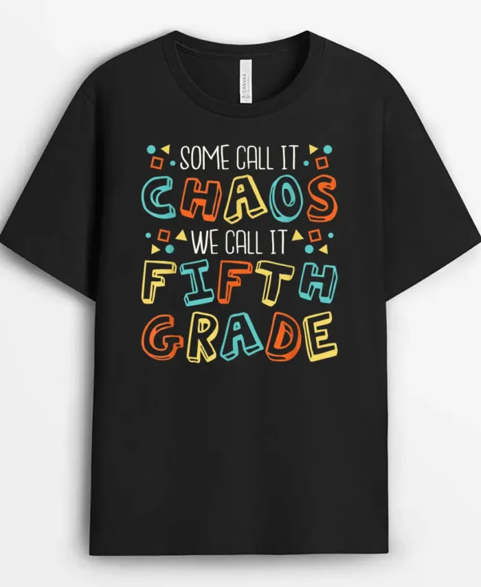 Some Call It Chaos We Call It Fifth Grade 5th Grade Teacher T-Shirt - Black