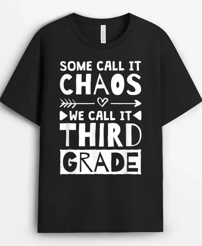Some Call It Chaos We Call It Third Grade 3rd Grade Teacher T-Shirt - Black