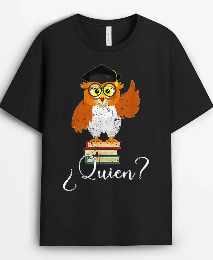 Spain Spanish Teacher Quien T-Shirt - Black