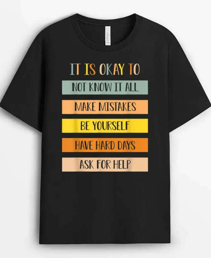 Teacher It Is Okay To Not Know It All Make Mistakes Yourself T-Shirt - Black