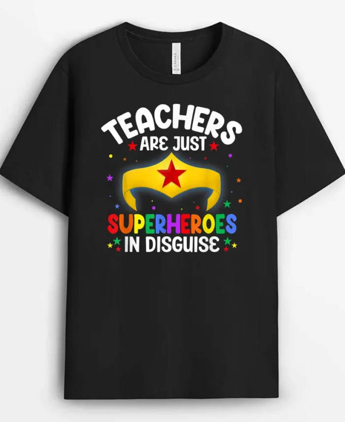 Teachers Are Just Superheroes In Disguise School T-Shirt - Black