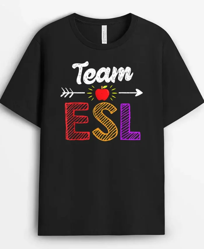 Team Esl Teacher Student Funny Back To School T-Shirt - Black