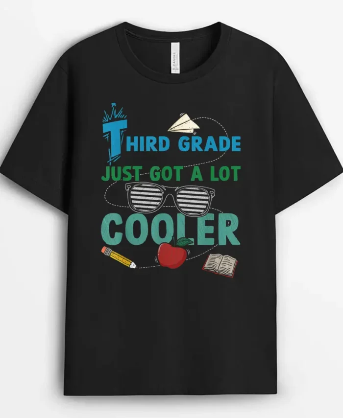 Third Grade Just Got A Lot Cooler 3rd Grade Teacher Student T-Shirt - Black