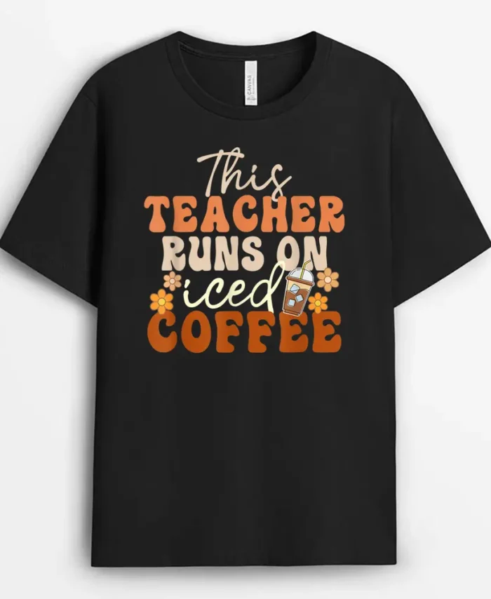 This Teacher Runs On Iced Coffee Groovy Teacher Appreciation T-Shirt - Black