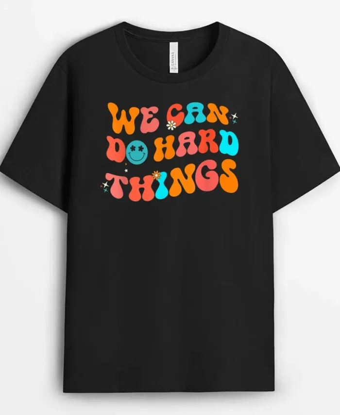 We Can Do Hard Things Groovy Retro Back To School Teacher T-Shirt - Black