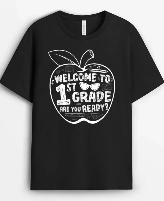 Welcome To 1st Grade Are You Ready First Grade Teacher T-Shirt - Black