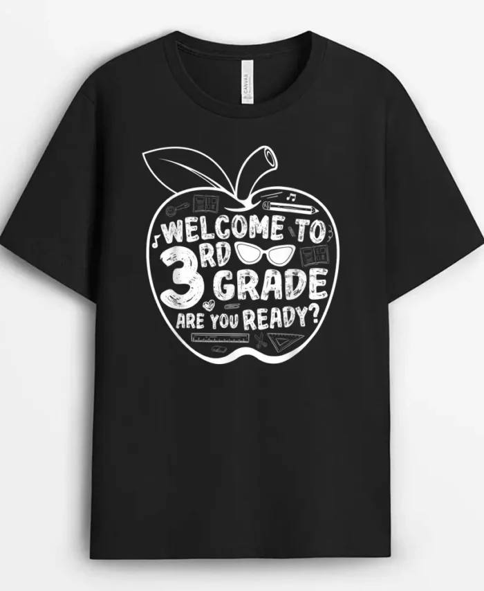 Welcome To 3rd Grade Are You Ready Third Grade Teacher T-Shirt - Black