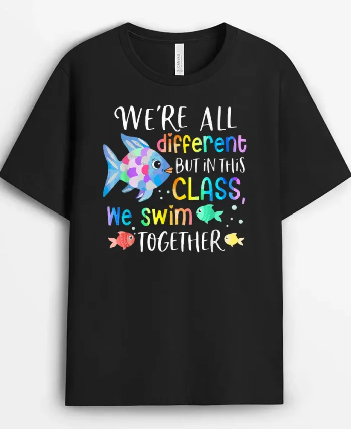 We're All Different But In This Class We Swim Together Teach T-Shirt - Black