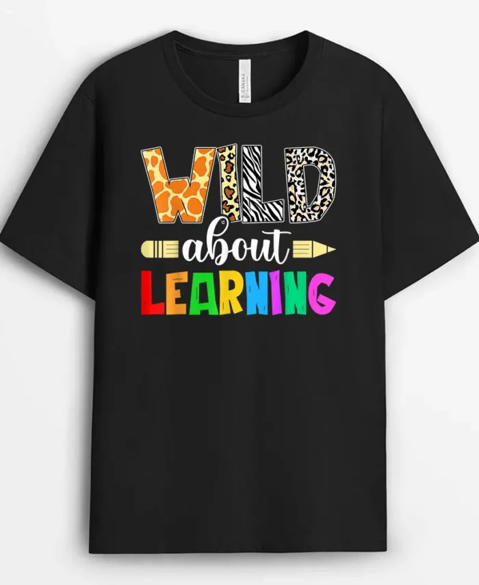 Wild About Learning Teacher Student Back To School T-Shirt - Black