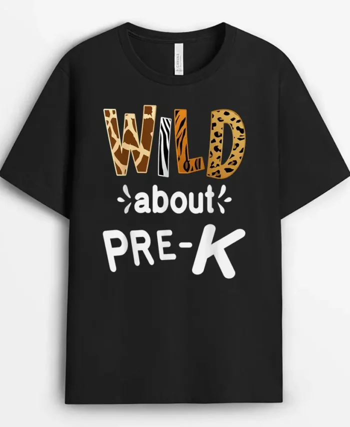Wild About Pre-K Teacher Student First Day Of Kindergarten T-Shirt - Black