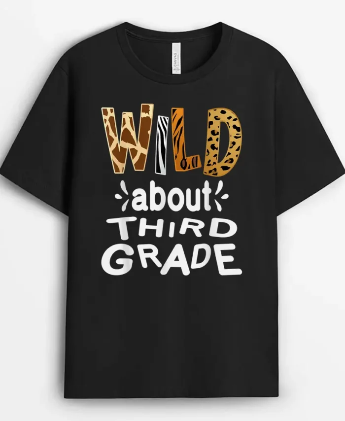 Wild About Third Grade Teacher Student First Day Of School T-Shirt - Black