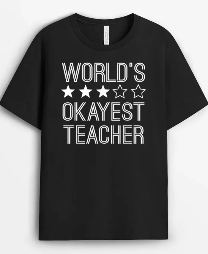 Worlds Okayest Teacher  Funny Teacher T-Shirt - Black