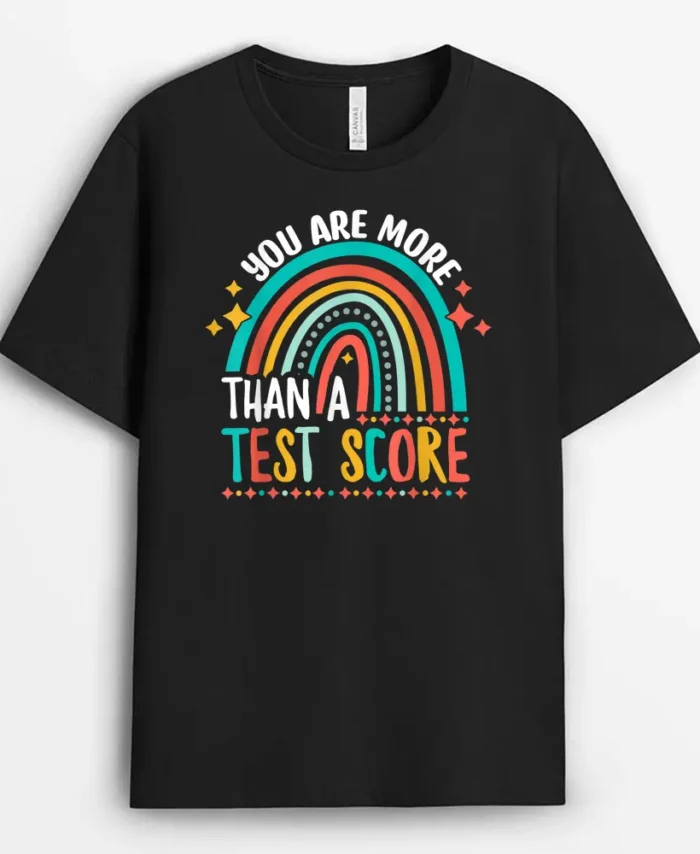 You Are More Than A Test Score Cool Rainbow Test Day Teacher T-Shirt - Black