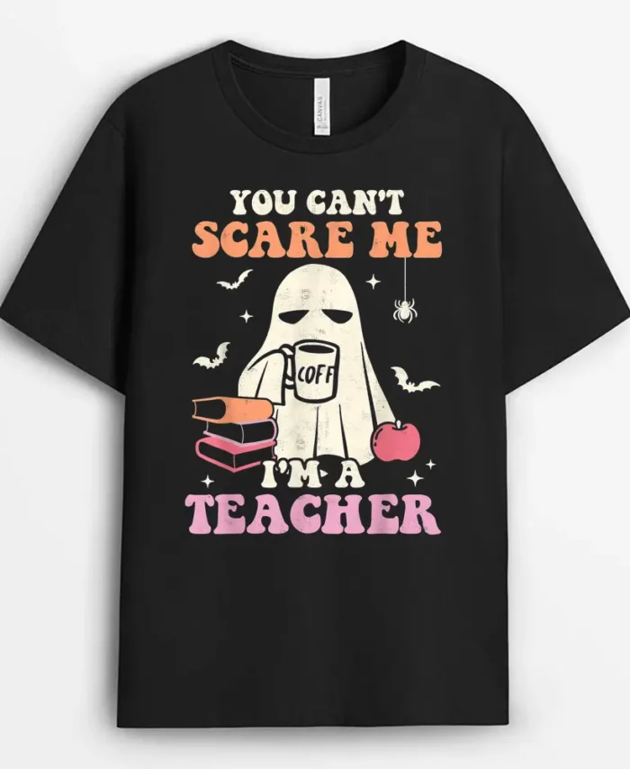 You Can't Scare Me Im A Teacher Halloween Groovy Retro Ghost T-Shirt - Black