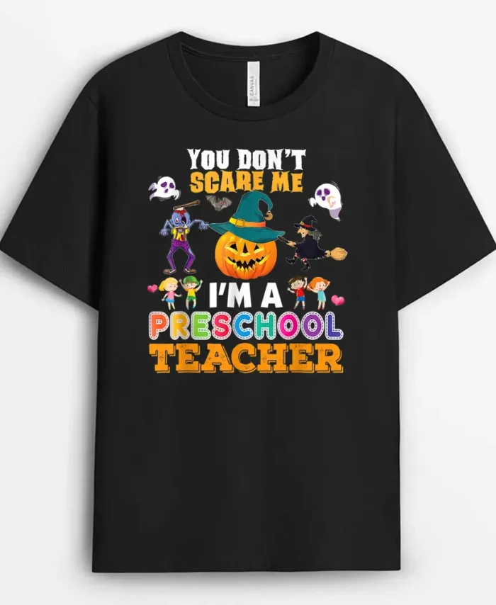 You Don't Scare Me I'm A Preschool Teacher Can't Halloween T-Shirt - Black